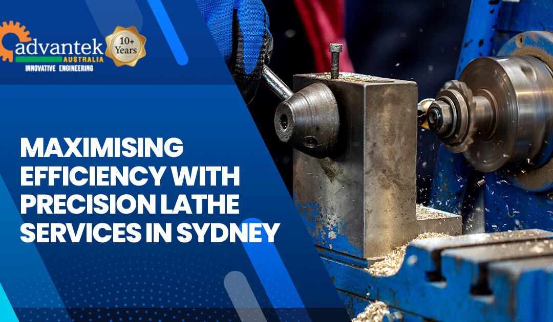 Maximising Efficiency with Precision Lathe Services in Sydney
