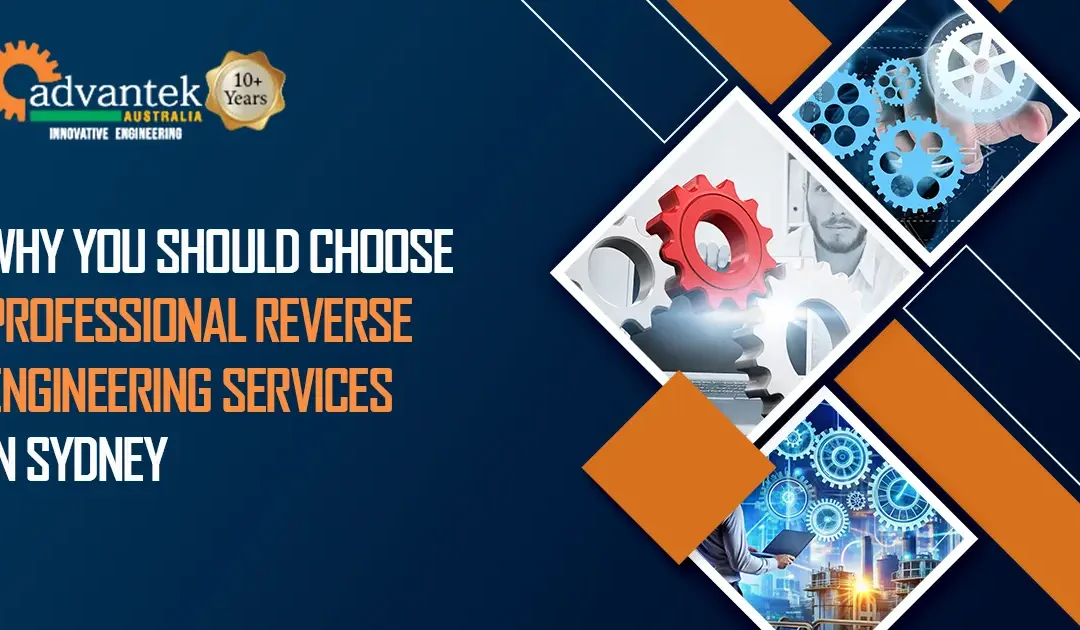 Why You Should Choose Professional Reverse Engineering Services in Sydney