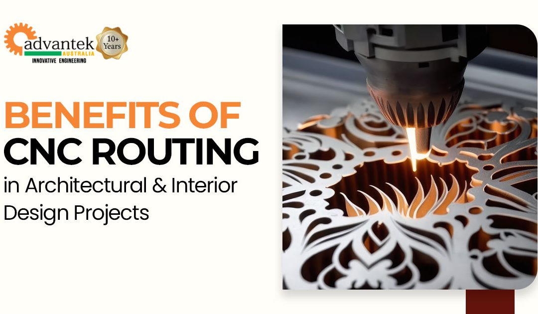 Benefits of CNC Routing in Architectural & Interior Design Projects