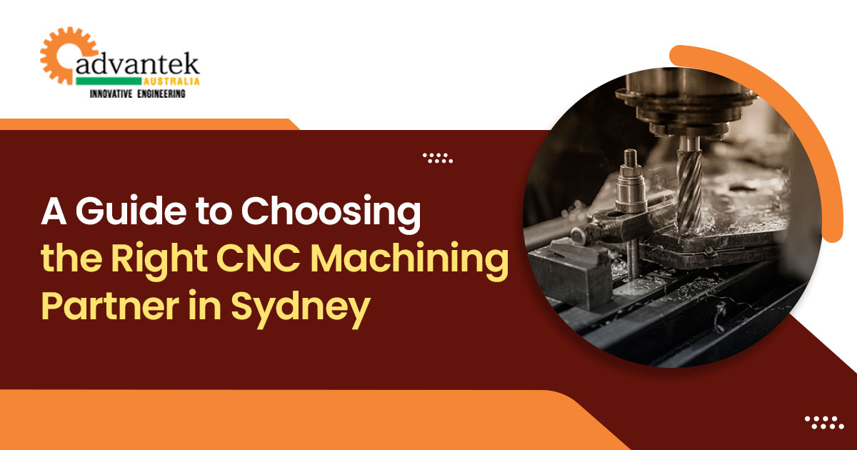 A Guide to Choosing the Right CNC Machining Partner in Sydney