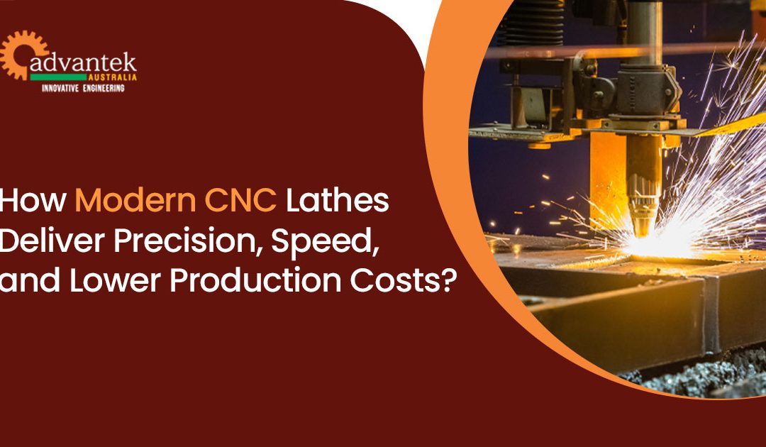 How Modern CNC Lathes Deliver Precision, Speed, and Lower Production Costs